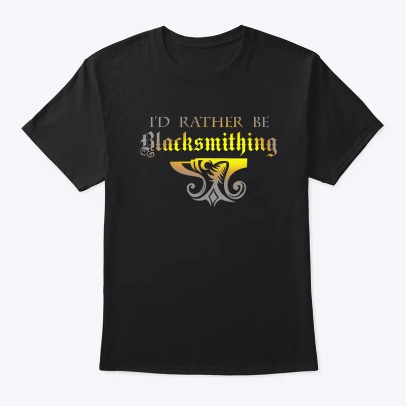 I’d Rather be Blacksmithing 